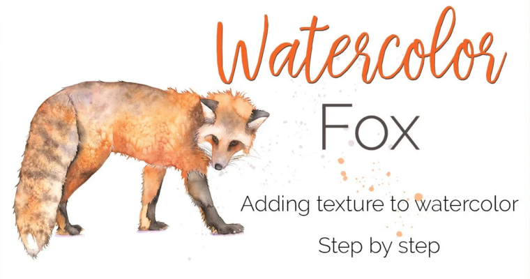 Watercolor Fox – Adding the Element of Texture to your Watercolor Paintings with Louise De Masi