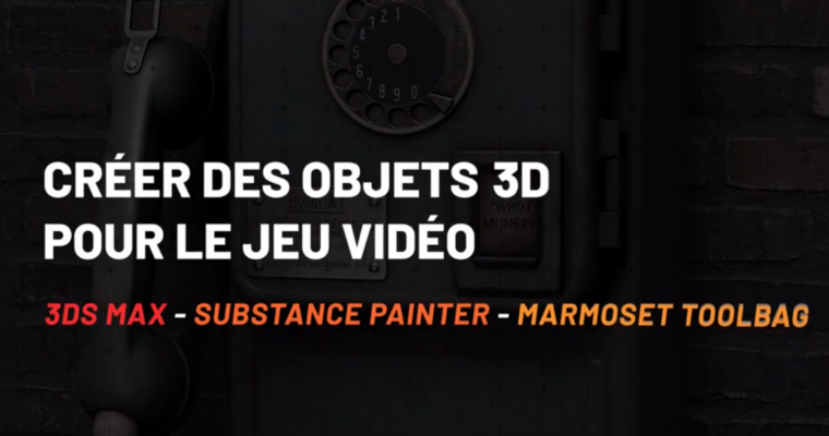 Atelier 3ds Max 2021 – Marmoset – Substance Painter (French)