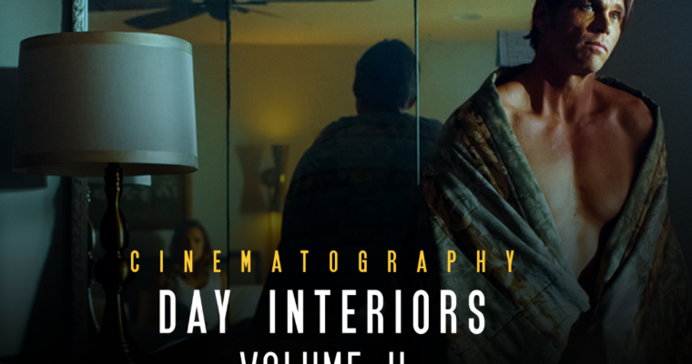 Cinematography – Day Interiors Vol II