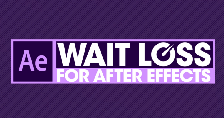 Wait Loss for After Effects