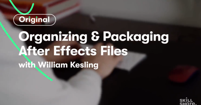 Animating in After Effects How to Organize, Package, and Deliver Your Files