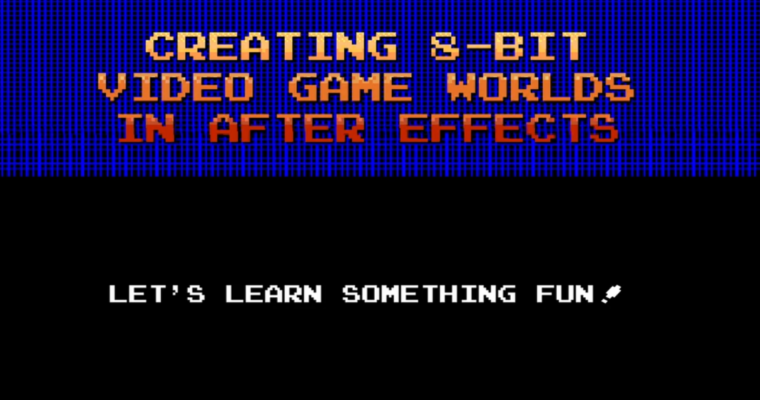 Creating 8-bit Video Game Worlds in After Effects