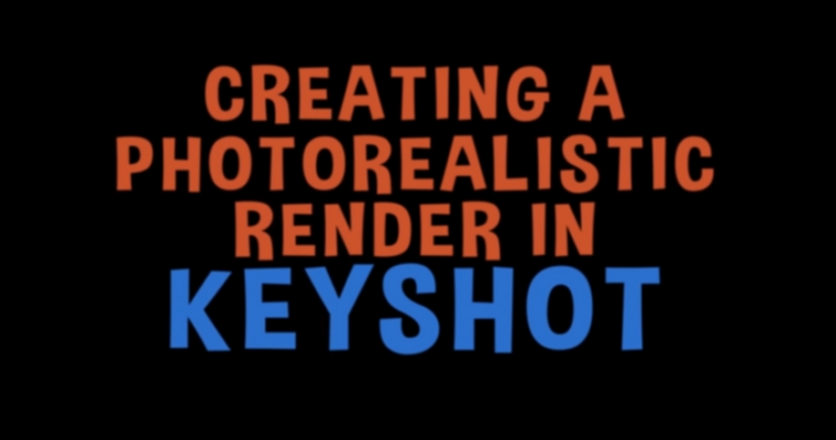 Creating a Photorealistic Render in Keyshot