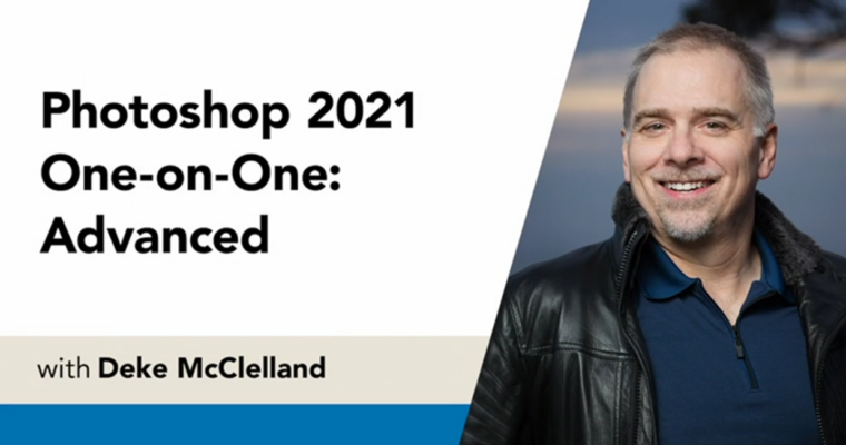 Photoshop 2021 One-on-One – Advanced