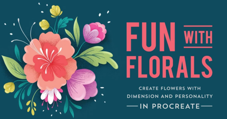 Fun With Florals – Create Flowers With Dimension Personality in Procreate