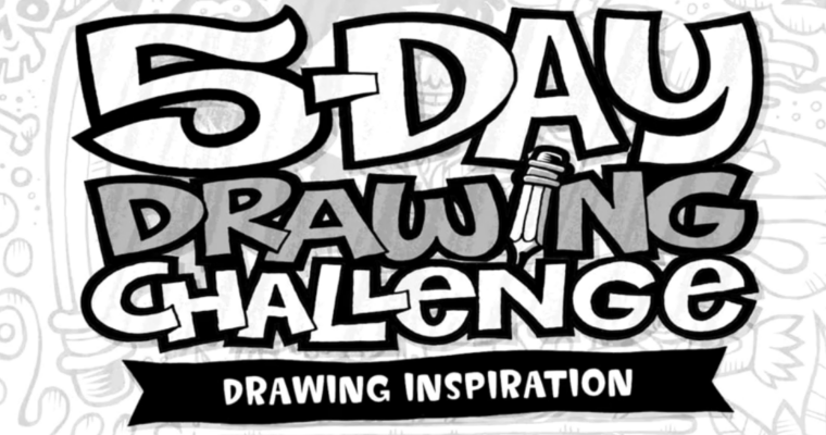 5-Day Drawing Challenge – Drawing Inspiration
