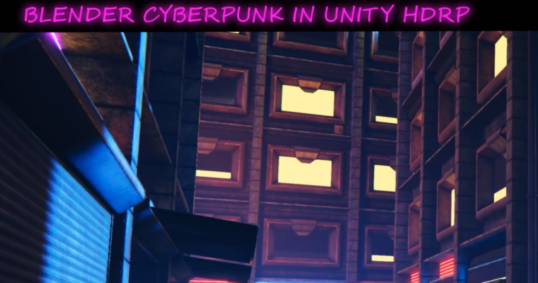 Blender Cyberpunk in Unity HDRP