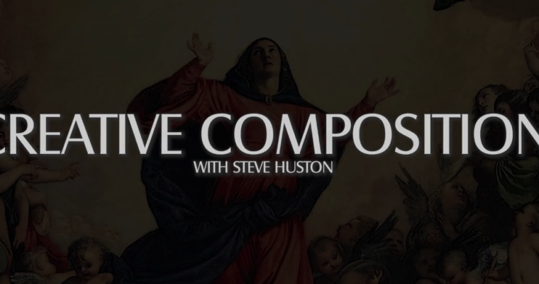 Creative Composition with Steve Huston