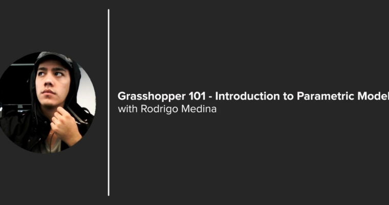 Grasshopper 101 – Introduction to Parametric Modelling