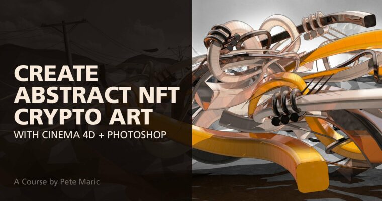 Create Abstract NFT Crypto Art with Cinema 4D + Photoshop