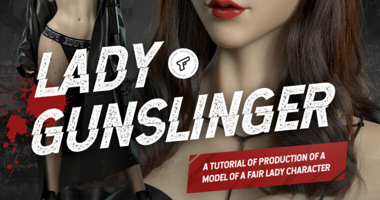 Lady Gunslinger – A tutorial of production of a model of a fair lady character