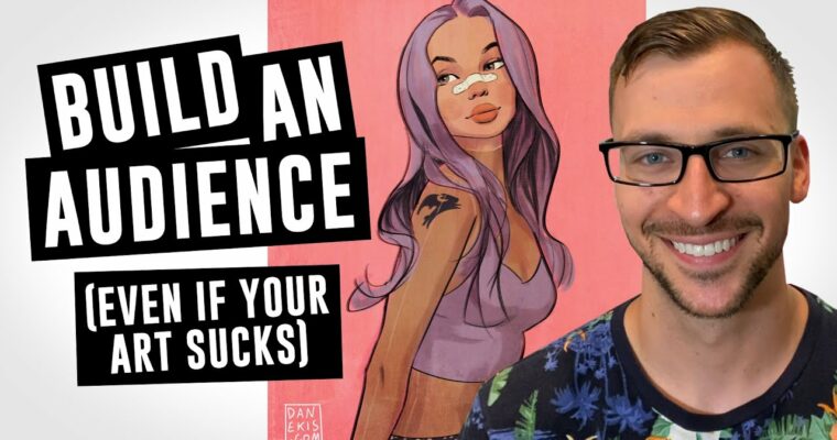How to Build an Audience (Even If Your Art Sucks) by Dan Ekis