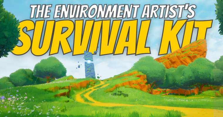 The Environment Artist’s Survival Kit