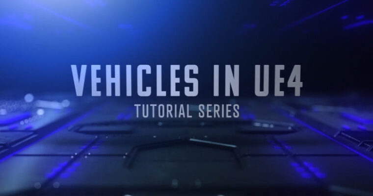 Vehicles in Unreal Engine 4