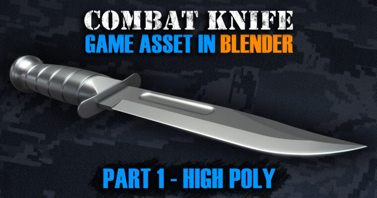Blender and Substance Painter – Creating a Combat Knife Game Asset