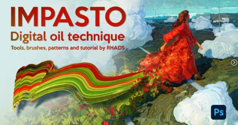 IMPASTO – Digital Oil Technique. Video tutorial (Eng subs)+Tools +Brushes +Patterns