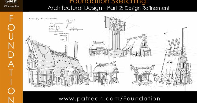 Foundation Patreon – Foundation Sketching – Architectural Design Part 2 – Design Refinement with Charles Lin