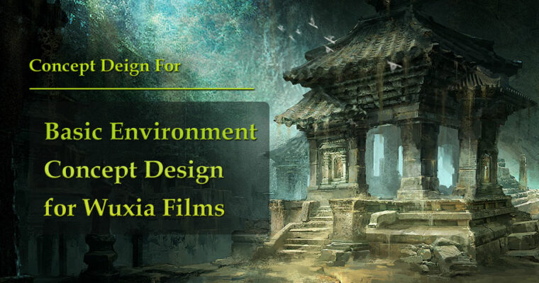 Basic Environment Concept Design for Wuxia Films by Wingfox Studio