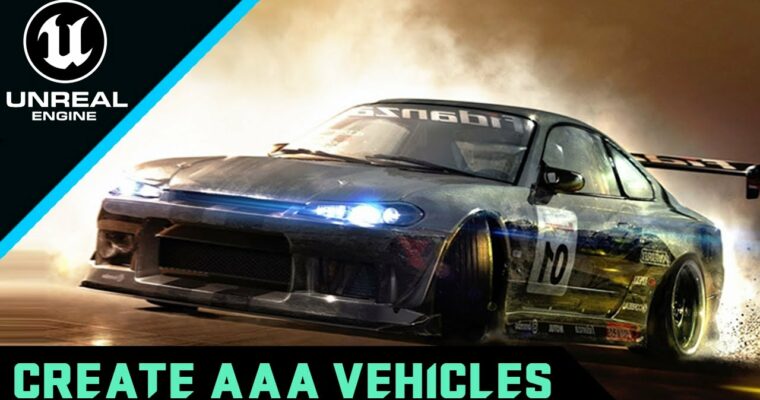Unreal Engine 5 – Make AAA Game Vehicles