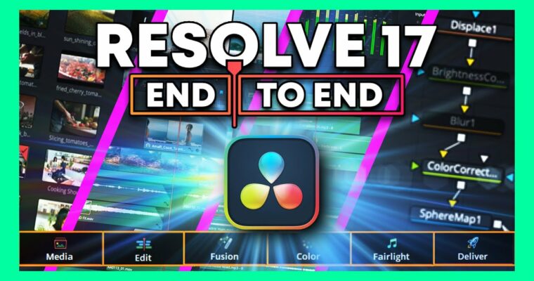 Davinci Resolve 17 – End to End