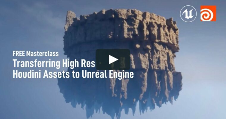 Free Masterclass Transferring High-Res Assets from Houdini to Unreal Engine (English, Russian)