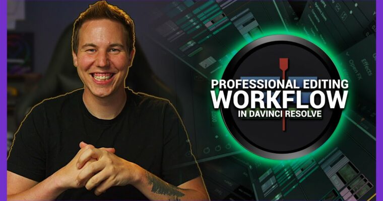 Pro Editing Workflow in DaVinci Resolve