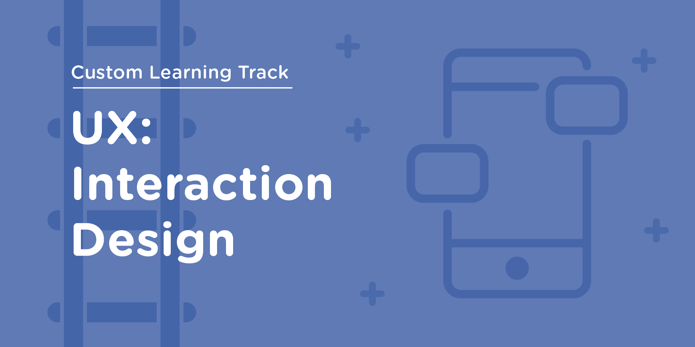 UX - Interaction Design (Track)