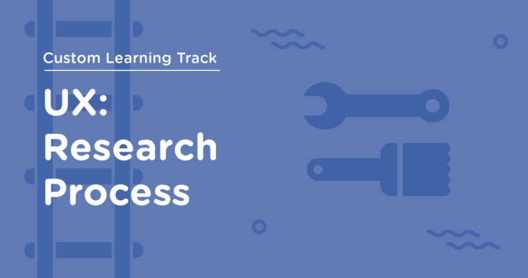 UX – Research Process (Track)