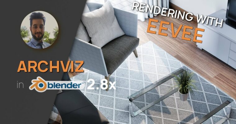Archviz in Blender 2.8  EEVEE Rendering Workflow