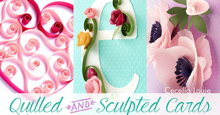 Quilled & Sculpted Cards