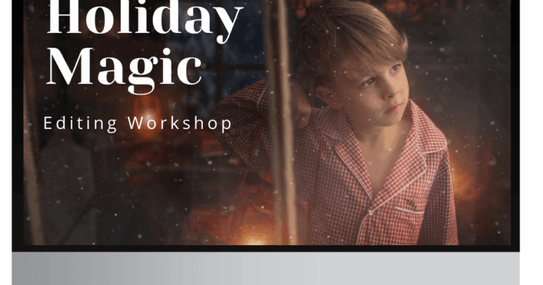 Holiday Magic Editing Workshop