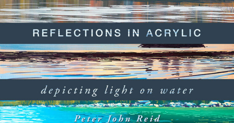 Reflections in Acrylics – Depicting Light on Water Reflections in Acrylics – Depicting Light on Water