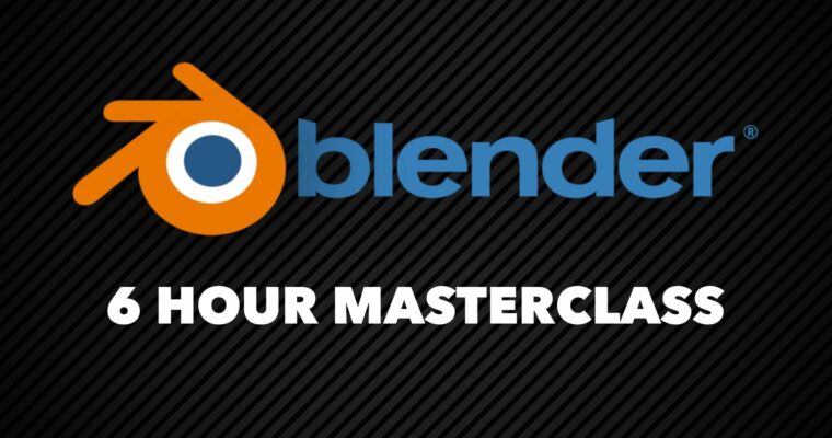 Blender Masterclass – Learn Blender in only 6 Hours