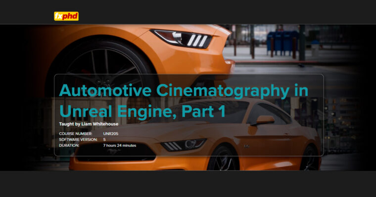 UNR205 – Automotive Cinematography in Unreal Engine, Part 1 by Liam Whitehouse