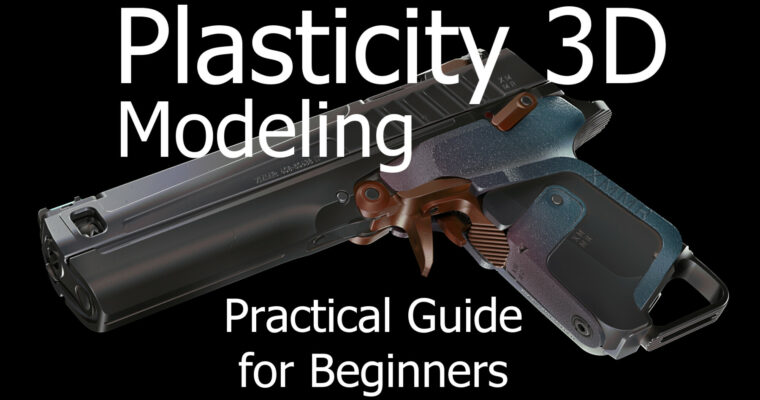 Plasticity 3D Modeling – Practical Guide for Beginners by Alexei Kolb