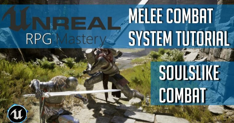 Unreal Engine 5 – Soulslike Melee Combat System by Unreal RPG Mastery