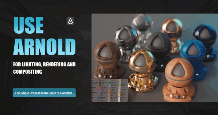 Use Arnold for Lighting, Rendering and Compositing with Ors Barczy