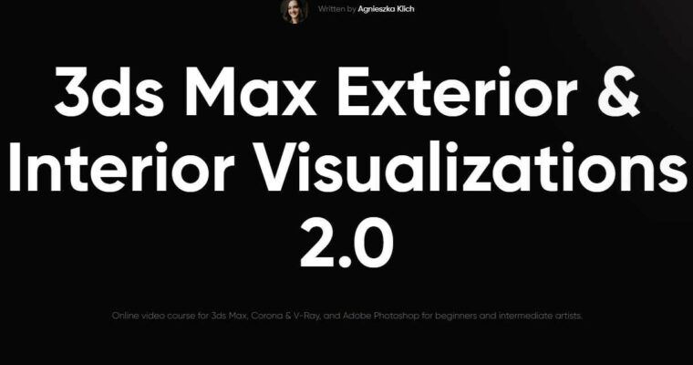3ds Max Exterior & Interior Visualizations 2.0 by Agnieszka Klich
