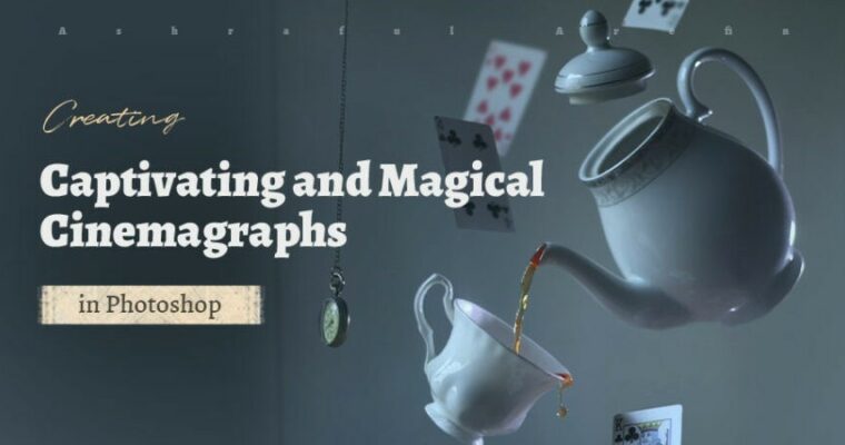 Creating Captivating and Magical Cinemagraphs in Photoshop by Ashraful Arefin