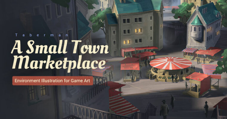 Environment Illustration for Game Art – A Small Town Marketplace by Erik Taberman