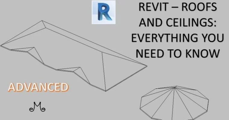 Revit Roofs and Ceilings – Everything you need to know