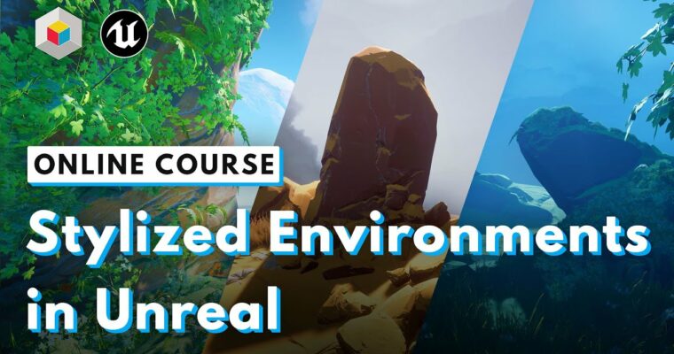 Stylized Environments in Unreal by Tyler Smith (Updated May 2023)