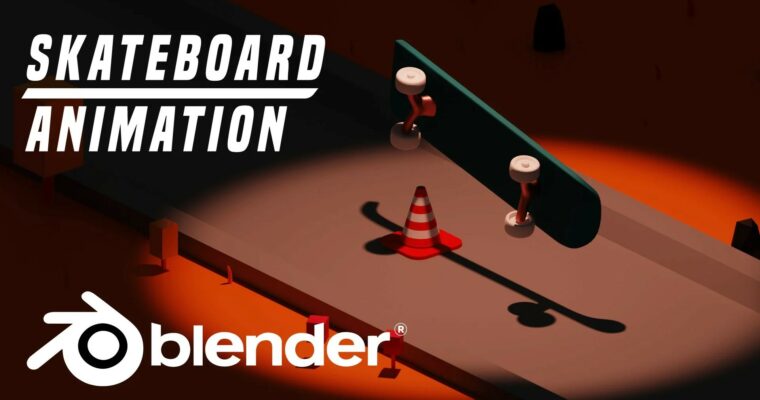 Create a Skateboard Animation with Blender