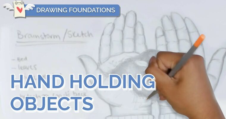 Drawing Fundamentals – How to Draw a Hand Holding Objects
