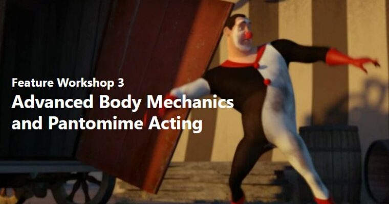 Feature Animation Workshops – Workshop 3 – Advanced Body Mechanics and Pantomime Acting [iAnimate – Group Buy]