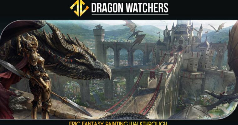 Dragon Watchers – Epic Painting Illustration Walkthrough by Deiv Calviz (David Villegas)