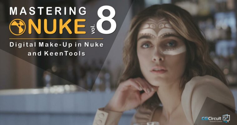 Mastering Nuke Vol 8