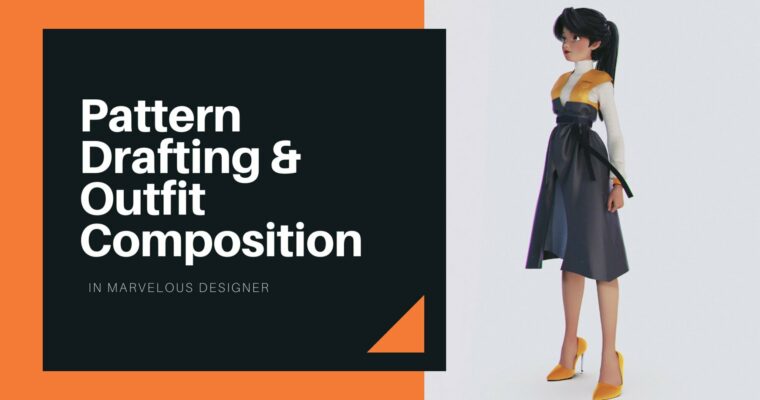Pattern Drafting & Outfit Composition in Marvelous Designer by Andee Antillon
