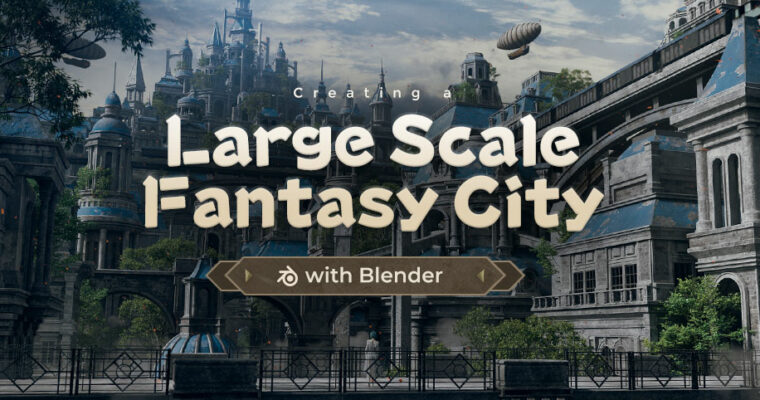 Creating a Large Scale Fantasy City with Blender by Yota Tazaki (Japanese, Eng sub, Chinese hardsub)