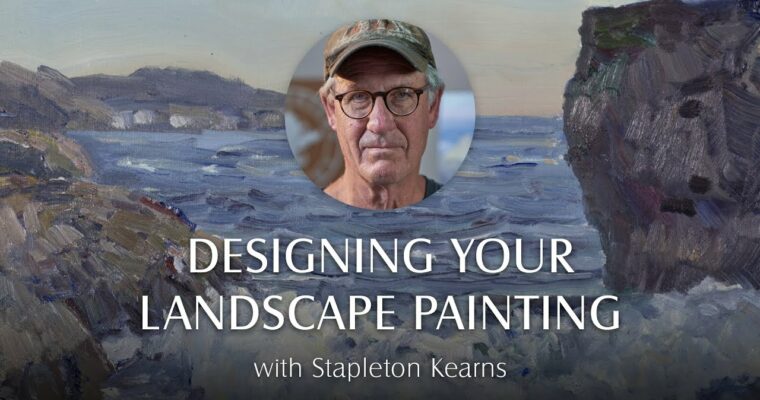 Designing Your Landscape Painting by Stapleton Kearns